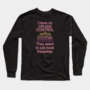 No Cruise Control Long Sleeve T-Shirt